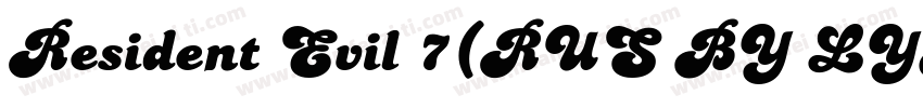 Resident Evil 7(RUS BY LYAJKA)字体转换